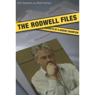 The Rodwell Files: The Secrets of a World Bridge Champion