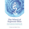 The Wheel of Supreme Bliss Practice Manual & Visualization Aids of the Chakrasamvara Body Mandala