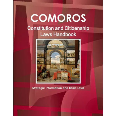 Comoros Constitution and Citizenship Laws Handbook: Strategic Information and Basic Laws