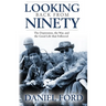 Looking Back From Ninety: The Depression, the War, and the Good Life That Followed