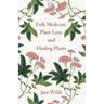 Folk Medicine, Plant Lore, and Healing Plants