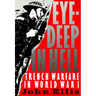 Eye-Deep in Hell: Trench Warfare in World War I