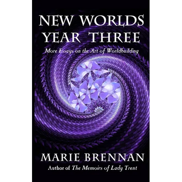 New Worlds, Year Three: More Essays on the Art of Worldbuilding