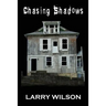 Chasing Shadows: Investigating the Paranormal in Illinois, Missouri and Iowa