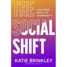 The Social Shift: The Road Back to Community