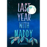 Last Year with Maddy