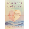 Resilient Cadence: A Poetry Anthology: My Journey in Medicine