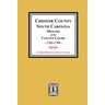 Chester County, South Carolina Minutes of the County Court, 1785-1799.