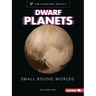 Dwarf Planets: Small Round Worlds