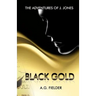 The Adventures of J. Jones: Black Gold (Redux)