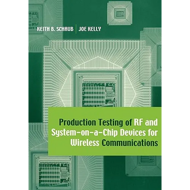 Production Testing of RF and System-on-a-Chip Devices for Wireless Communications
