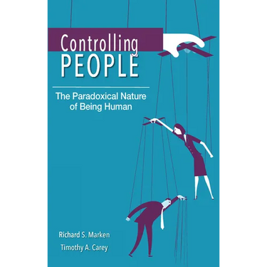 Controlling People: The Paradoxical Nature of Being Human