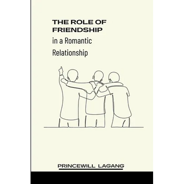 The Role of Friendship in a Romantic Relationship