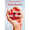 I Want You More