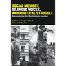 Social Memory, Silenced Voices, and Political Struggle: Remembering the Revolution in Zanzibar