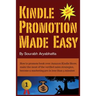 Kindle Promotion Made Easy: How to promote book over Amazon Kindle Store, make the most of the verified sales strategies, become a marketing pro i