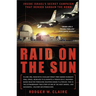 Raid on the Sun: Inside Israel's Secret Campaign that Denied Saddam the Bomb