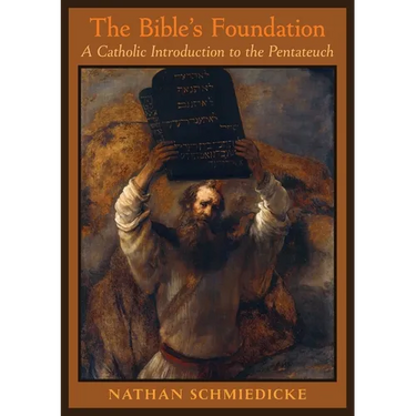 The Bible's Foundation: A Catholic Introduction to the Pentateuch