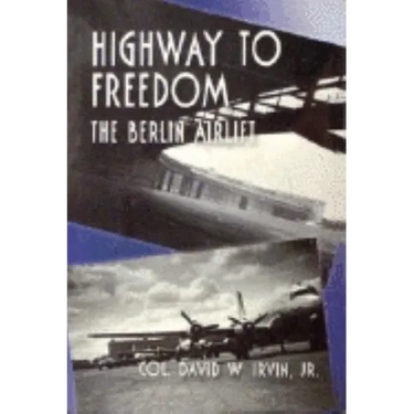 Highway to Freedom: The Berlin Airlift