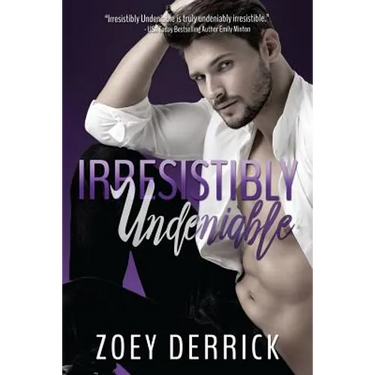 Irresistibly Undeniable