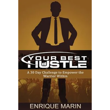 Your Best Hustle: : A 30 Day Challenge to Empower the Warrior Within