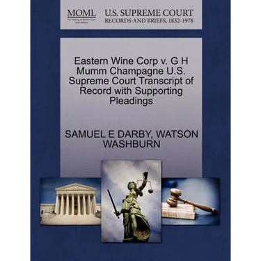 Eastern Wine Corp V. G H Mumm Champagne U.S. Supreme Court Transcript of Record with Supporting Pleadings