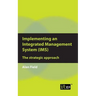 Implementing an Integrated Management System (IMS): The strategic approach