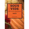 Sous Vide 2022: Tasty Recipes for Beginners