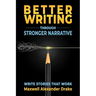 Better Writing through Stronger Narrative: Drake's Brutal Writing Advice