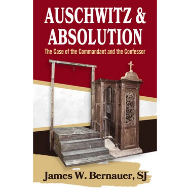 Auschwitz and Absolution: The Case of the Commandant and the Confessor
