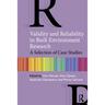 Validity and Reliability in Built Environment Research: A Selection of Case Studies