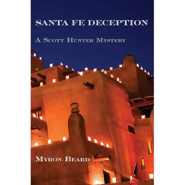 Santa Fe Deception: A Scott Hunter Mystery
