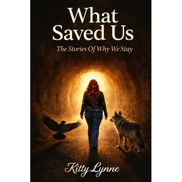 What Saved Us: The Stories of Why We Stay