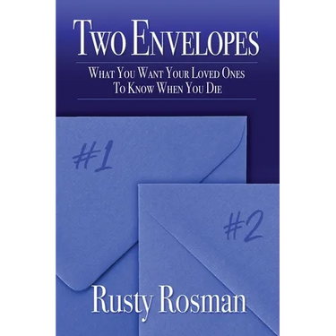 Two Envelopes: What You Want Your Loved Ones To Know When You Die