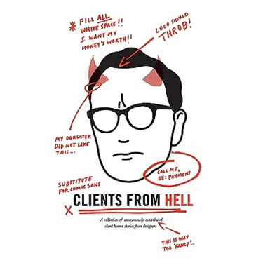 Clients From Hell: A collection of anonymously-contributed client horror stories from designers
