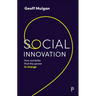 Social Innovation: How Societies Find the Power to Change