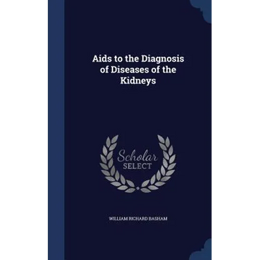 Aids to the Diagnosis of Diseases of the Kidneys