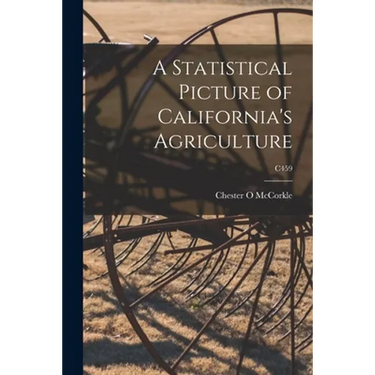 A Statistical Picture of California's Agriculture; C459