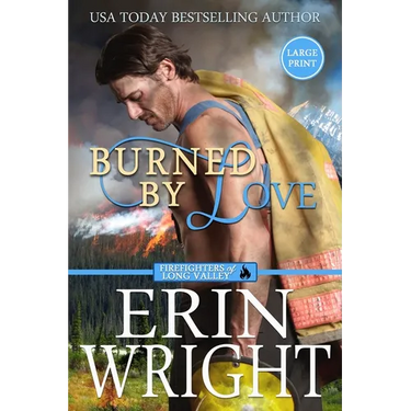 Burned by Love: A Fireman Contemporary Western Romance (Large Print)