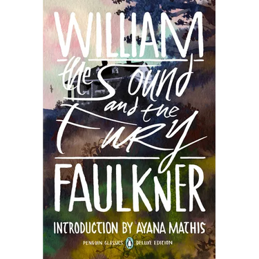 The Sound and the Fury: (Penguin Classics Deluxe Edition)