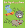 Farting Hippopotamus: Cute Hippos that Fart Coloring Book for Kids