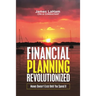 Financial Planning Revolutionized: Money Doesn't Exist Until You Spend It