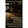 Sherlock Holmes and The Hearthstone Manuscript