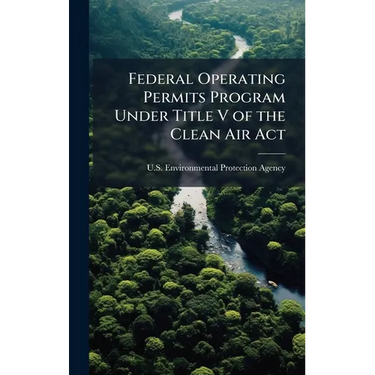 Federal Operating Permits Program Under Title V of the Clean Air Act