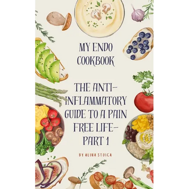 My Endo Cookbook - The anti-inflammatory guide to a pain free life