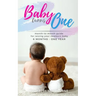 Baby Turns One: A Month-To-Month Guide For Raising Your Newborn Baby From 6 Months to a Year: (The step-by-step book every mom, dad, a