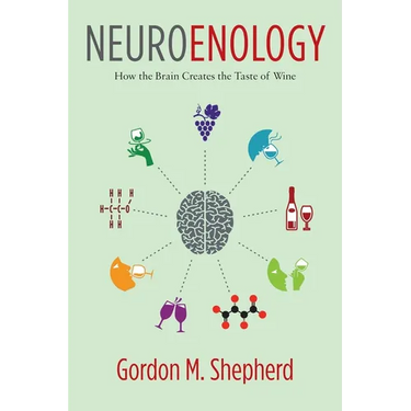 Neuroenology: How the Brain Creates the Taste of Wine