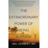 The Extraordinary Power of Being Average