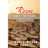 Roses Amidst the Thorn: The Parched Garden
