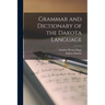 Grammar and Dictionary of the Dakota Language